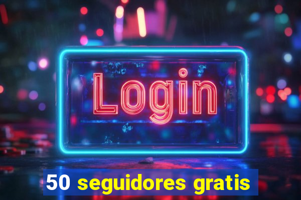 50 seguidores gratis